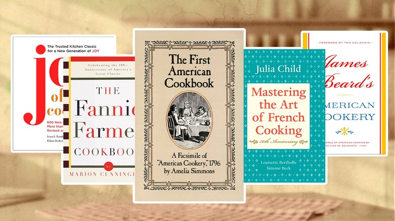 Coves of Joy of Cooking, The Fannie Farmer Cookbook, American Cookery, Mastering the Art of French Cooking, and James Beard's American Cookery